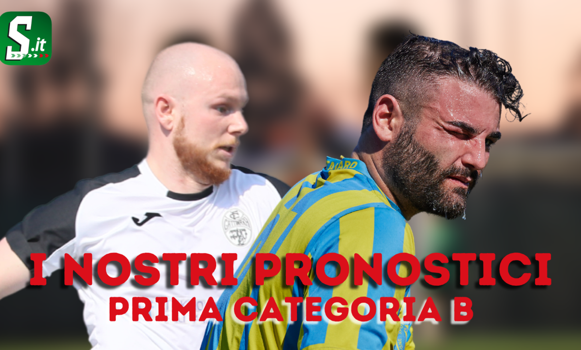 PRONOSTICI SPRINT E SPORT PRIMA CATEGORIA GIRONE B