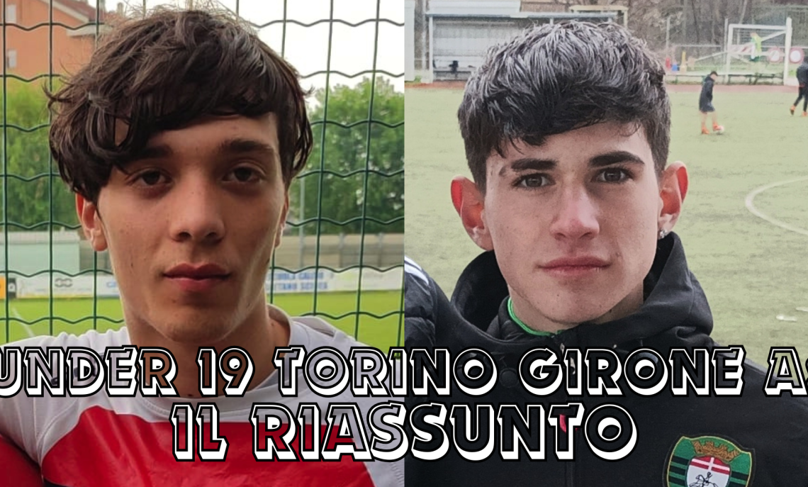 UNDER 19 TORINO PIEMONTE GIRONE A CLASSIFICHE RISULTATI 