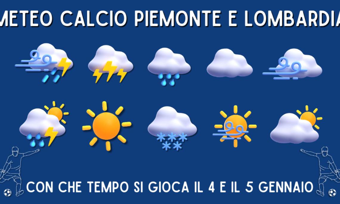 Meteo calcio 4 e 5 gennaio 2025