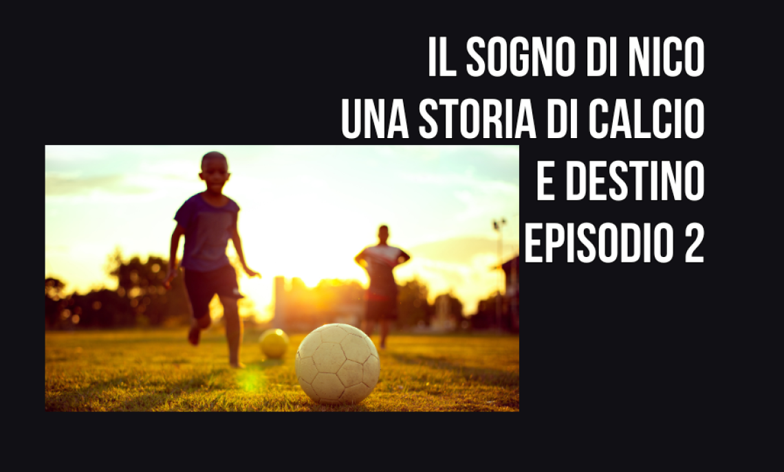 Il sogno di Nico: una storia di calcio e destino