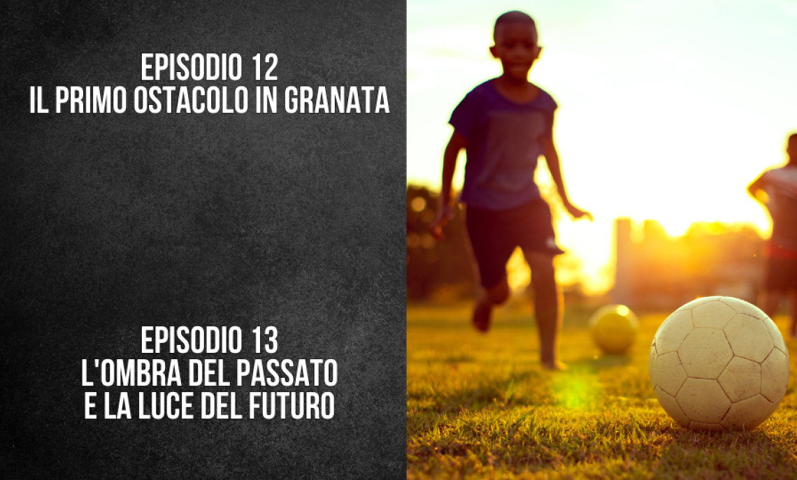 Il primo ostacolo in granata - L'ombra del passato e la luce del futuro 