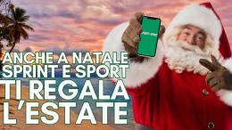 Anche a Natale Sprint e Sport ti regala l'estate