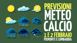 Meteo dei calcio per Piemonte e Lombardia di sabato 1 e domenica 2 febbraio 2025