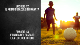 Il primo ostacolo in granata - L'ombra del passato e la luce del futuro 