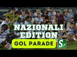 Gol Parade Nazionali Edition, scopri le migliori azioni del mese