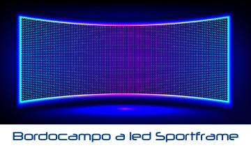 Il bordocampo a led distribuito da Sportframe &egrave; pi&ugrave; redditizio e moderno rispetto ai vecchi striscioni
