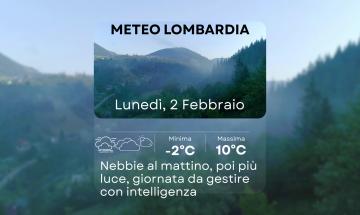 Lombardia, luned&igrave; 2 febbraio 2026: nebbie al mattino, poi pi&ugrave; luce, giornata da gestire con intelligenza
